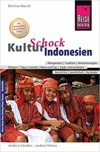 KulturSchock Indonesien: Alltagskultur, Traditionen, Verhaltensregeln