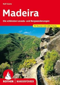 Madeira - Levada- und Bergwanderungen