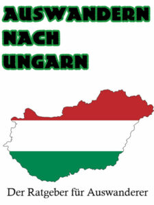 Ratgeber für Auswanderer nach Ungarn